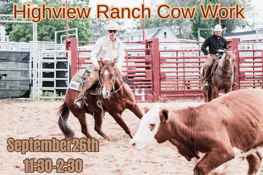 Highview Ranch Cow Work Friday September 26th 11:30-2:30