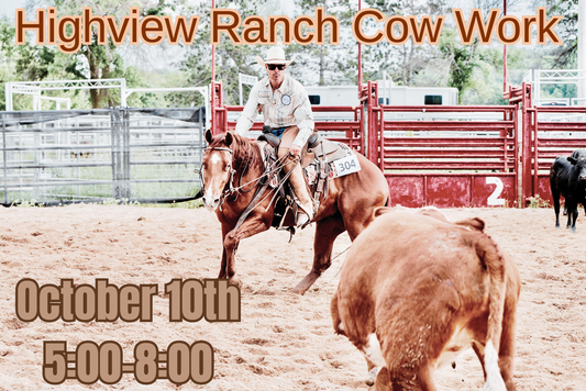 Highview Ranch Friday Oct 10 Cow Work clinic 5p-8p